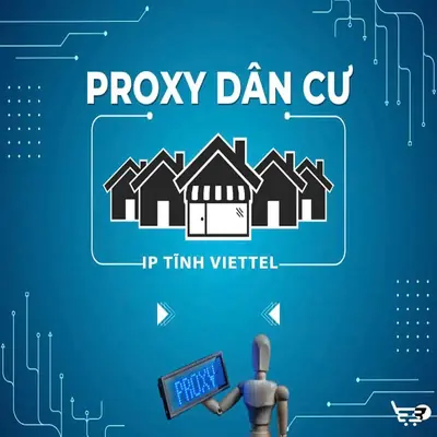 Proxy dân cư IP tĩnh Viettel
