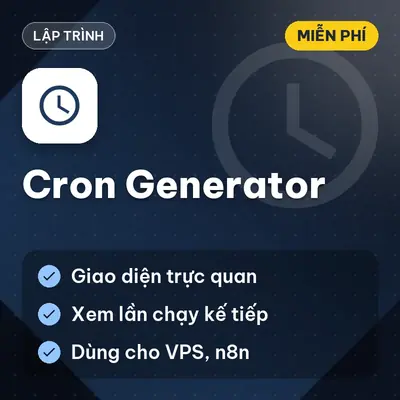 [MIỄN PHÍ] Cron Generator – Công Cụ Tạo Cron Expression Nhanh Chóng Và Chính Xác Dùng Ngay!