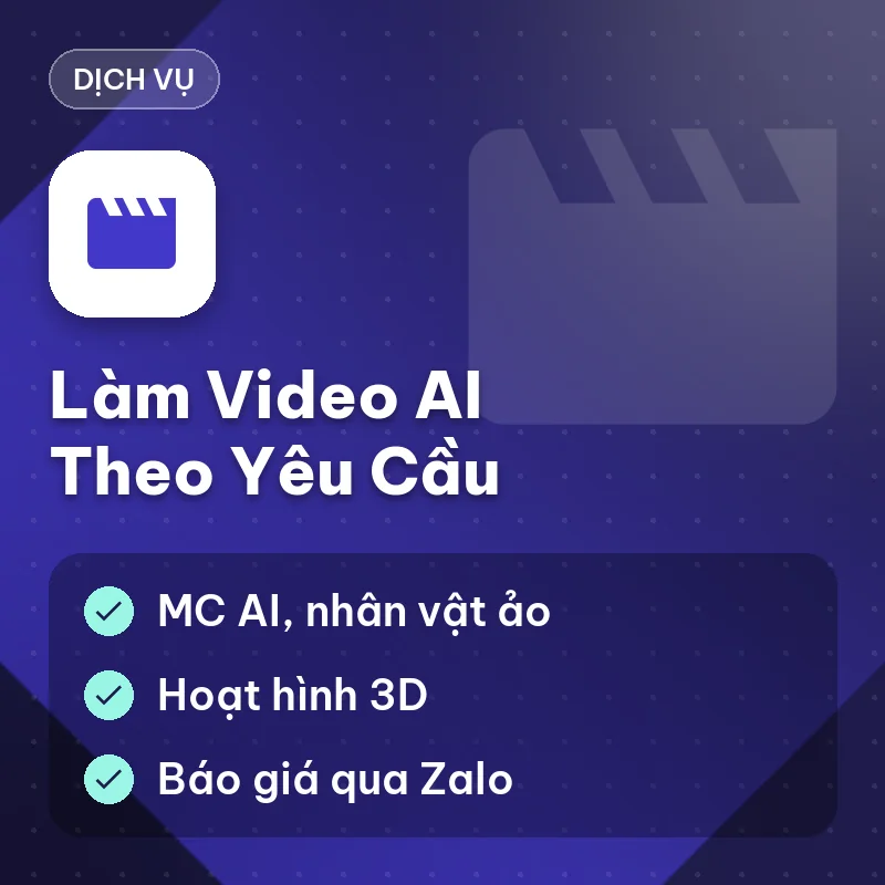 Dịch Vụ Làm Video AI Theo Yêu Cầu – MC AI, Nhân Vật Ảo, Hoạt Hình 3D