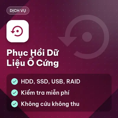 Dịch Vụ Phục Hồi Dữ Liệu Ổ Cứng Chuyên Nghiệp