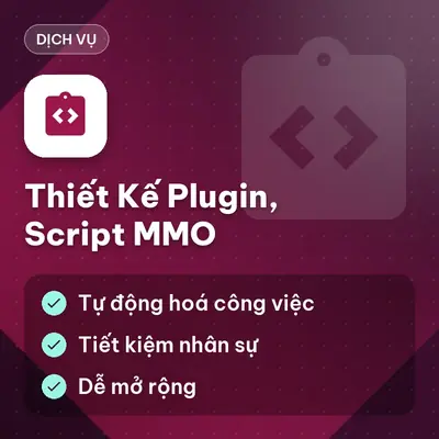 Dịch Vụ Thiết Kế Tiện Ích Plugin/Module/Script MMO