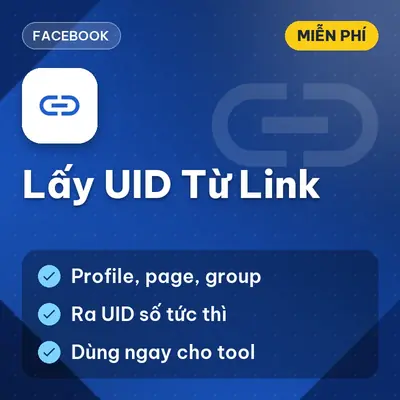 [MIỄN PHÍ] Lấy UID từ Link – Chuyển Link Facebook Thành UID Số Ngay Lập Tức Dùng Ngay!