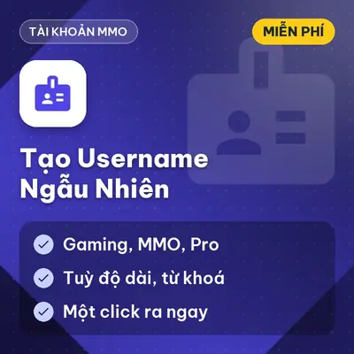 [Miễn Phí] Tạo Username Ngẫu Nhiên – Gaming, MMO & Chuyên Nghiệp, Dùng Ngay!