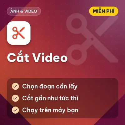[Miễn Phí] Tool Cắt Video Lấy Đoạn Theo Thời Gian Bắt Đầu, Kết Thúc, Dùng Ngay!