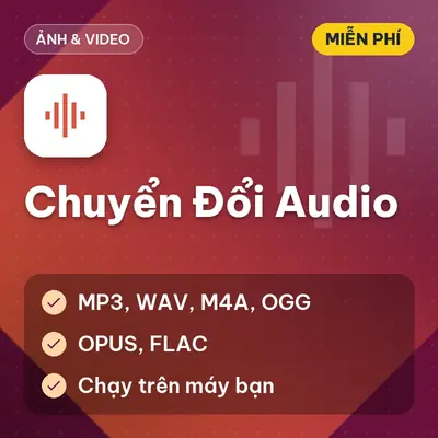 [Miễn Phí] Tool Chuyển Đổi Định Dạng Audio MP3, WAV, M4A, OGG, OPUS, FLAC, Dùng Ngay!