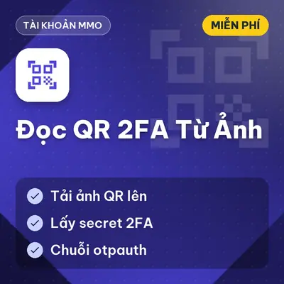 [Miễn Phí] Tool Đọc QR 2FA Từ Ảnh, Lấy Secret Và Chuỗi otpauth, Dùng Ngay!