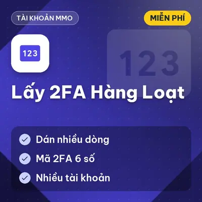 [Miễn Phí] Tool Lấy Mã 2FA Hàng Loạt, Dán Danh Sách Tài Khoản Ra Mã 6 Số, Dùng Ngay!