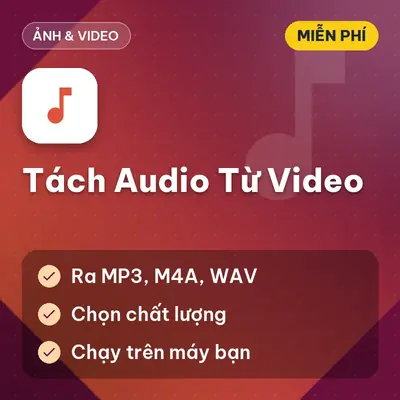 [Miễn Phí] Tool Tách Audio Từ Video Ra MP3, M4A, WAV, Dùng Ngay!