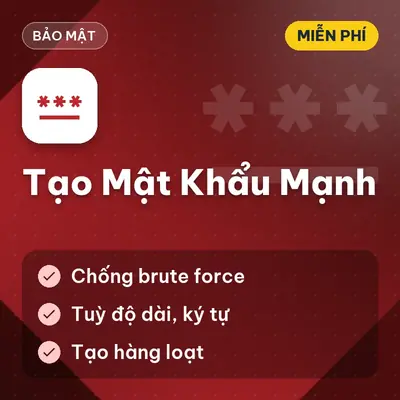 [MIỄN PHÍ]Tạo Mật Khẩu Mạnh Bảo Mật Tài Khoản, Dùng Ngay!