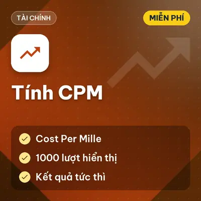 [Miễn Phí] Tool Tính CPM (Cost Per Mille) Cho 1000 Lượt Hiển Thị, Dùng Ngay!