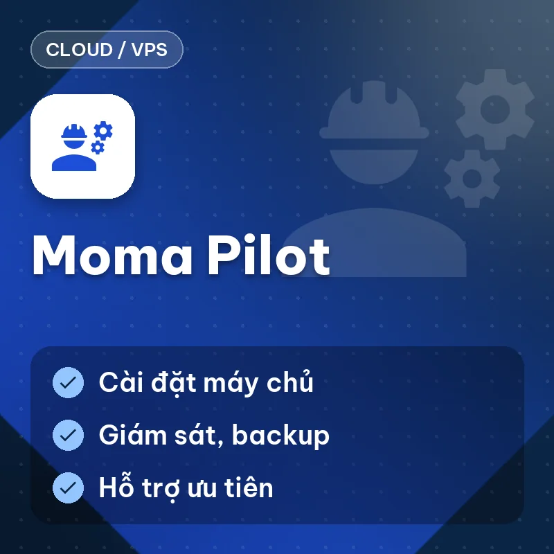 Moma Pilot — Quản trị, cài đặt và chăm sóc máy chủ trọn gói