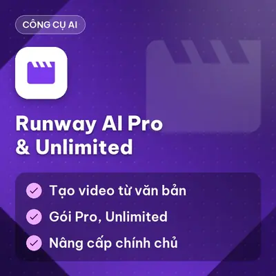 Nâng Cấp Runway AI 1 Tháng Chính Chủ Pro và Unlimited