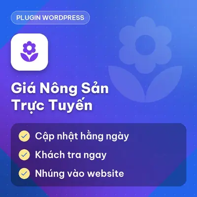 Plugin WP Giá Nông Sản Trực Tuyến (Giá nông sản cập nhật hàng ngày)