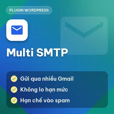 Plugin WP Multi SMTP (Gửi email không giới hạn qua Gmail)