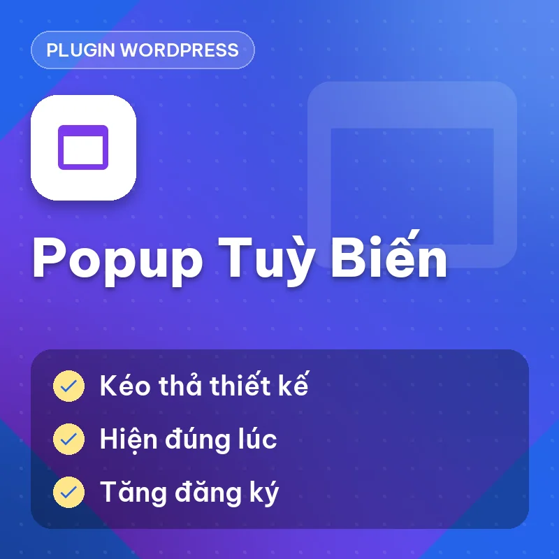 Popup Tùy Biến cho WordPress