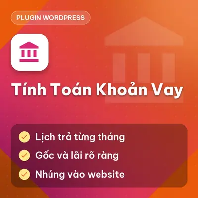 Plugin WP Tính Toán Khoản Vay (Lập kế hoạch trả nợ thông minh)