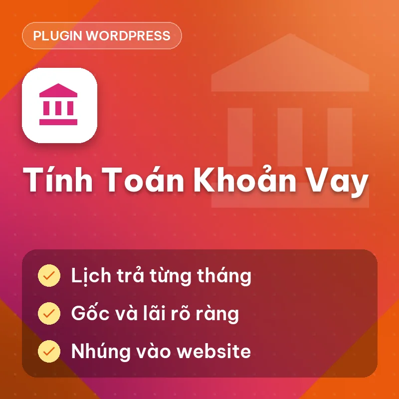 Plugin WP Tính Toán Khoản Vay (Lập kế hoạch trả nợ thông minh)