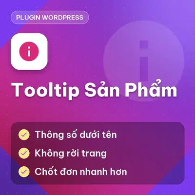 Plugin WP Tooltip Sản Phẩm (Tooltip mô tả dưới tên sản phẩm)