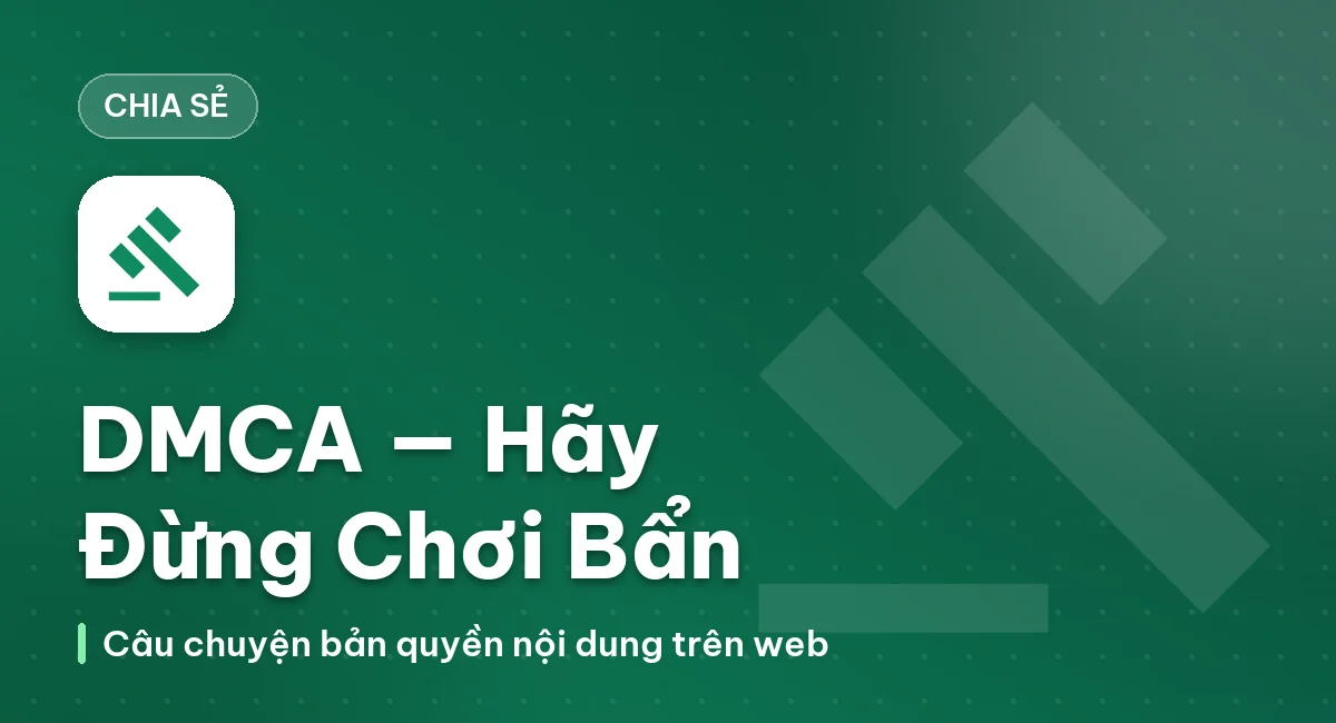 DMCA - Hãy đừng chơi bẩn