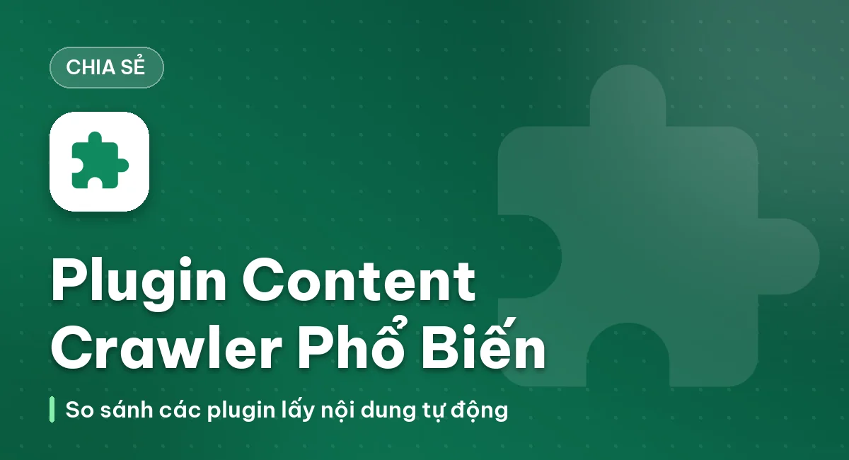 Tổng hợp những plugin Content Crawler được sử dụng phổ biến