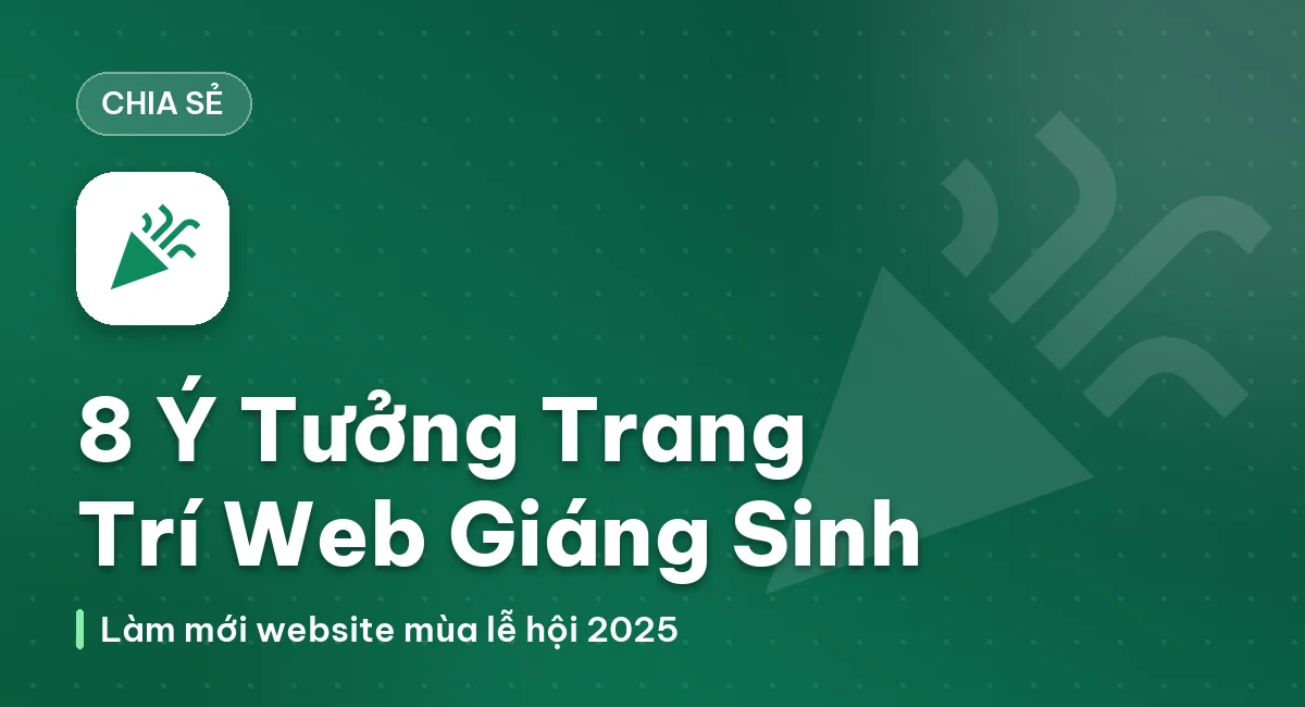08 ý tưởng trang trí Website mùa Giáng sinh 2025