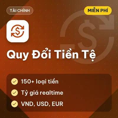 [MIỄN PHÍ] Quy Đổi Tiền Tệ – Chuyển Đổi Tỷ Giá Realtime VND, USD, EUR Và 150+ Loại Tiền Dùng Ngay!