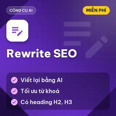 [MIỄN PHÍ] Rewrite SEO – Viết Lại Bài Viết Chuẩn SEO Bằng AI Streaming Tức Thì Dùng Ngay!