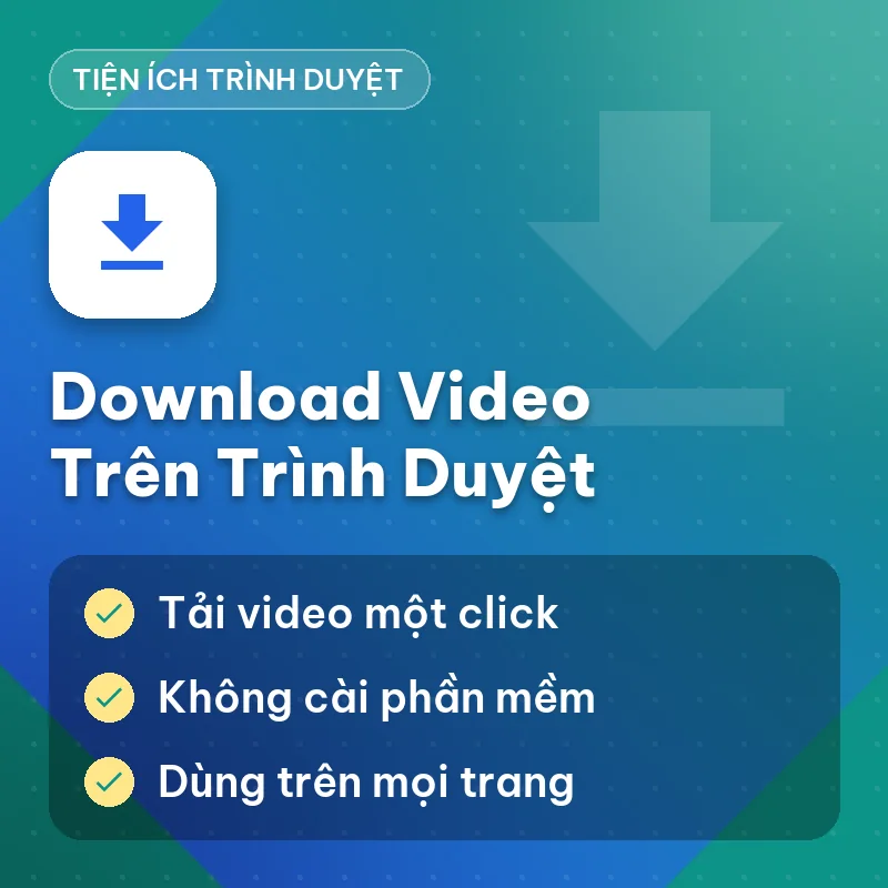 Tiện Ích Download Video Trên Trình Duyệt