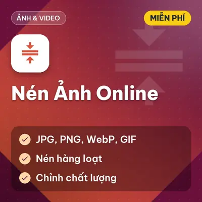 [MIỄN PHÍ] Nén Ảnh Online Bộ Công Cụ Tối Ưu Dung Lượng Ảnh Hàng Loạt Dùng Ngay!