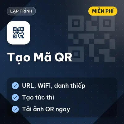 [MIỄN PHÍ] Tool QR Code Generator Tạo Mã QR Đa Năng Chuyên Nghiệp Dùng Ngay!