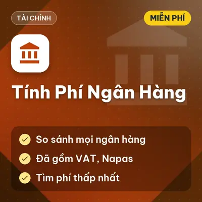 [MIỄN PHÍ] Tính Phí Ngân Hàng – Tính Và So Sánh Phí Chuyển Khoản Tất Cả Ngân Hàng VN Dùng Ngay!