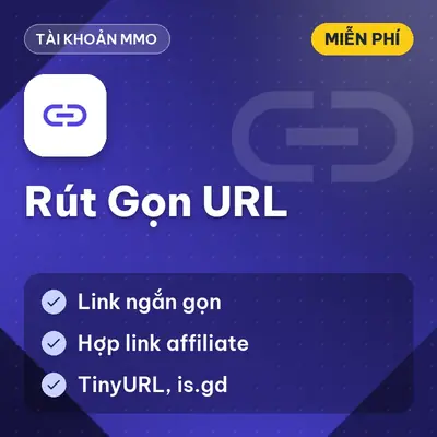 [MIỄN PHÍ]  Rút Gọn URL - Tối Ưu Link Affiliate & Link MMO Siêu Nhanh Dùng Ngay!