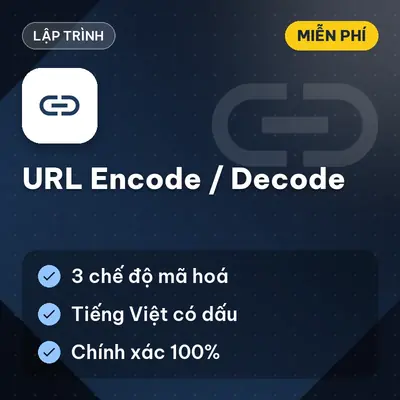 [MIỄN PHÍ] URL Encode/Decode Online Mã Hóa Và Giải Mã Đường Link Dùng Ngay!