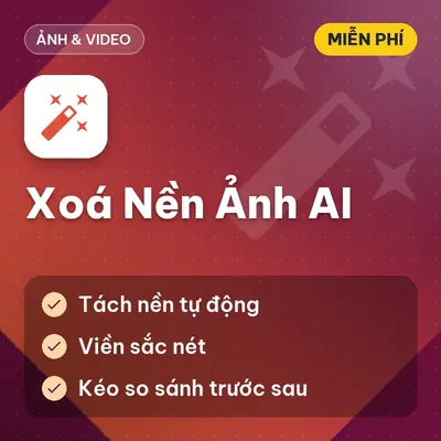 [MIỄN PHÍ] Xóa Nền Ảnh AI Bộ Công Cụ Tách Nền Bóc Tách Chủ Thể Tự Động Dùng Ngay!