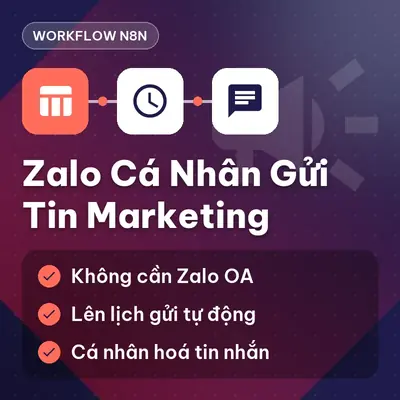 Workflow Chatbot Zalo Cá Nhân Gửi Tin Nhắn Marketing Tự Động N8N