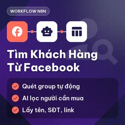 Workflow Tìm Khách Hàng Tự Động Từ Facebook Chỉ Trong Vài Giây