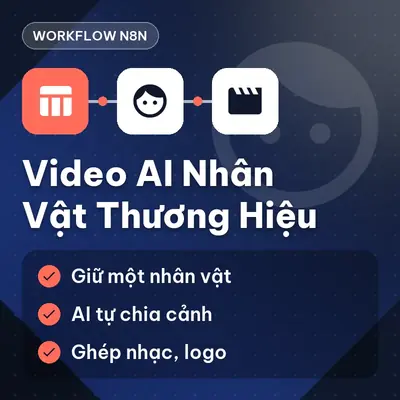 Workflow n8n — Loạt video AI giữ nhân vật thương hiệu