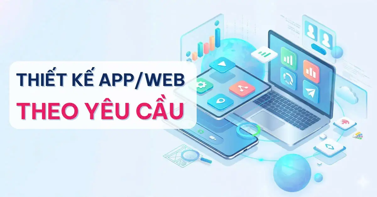 Thiết kế app/web theo yêu cầu