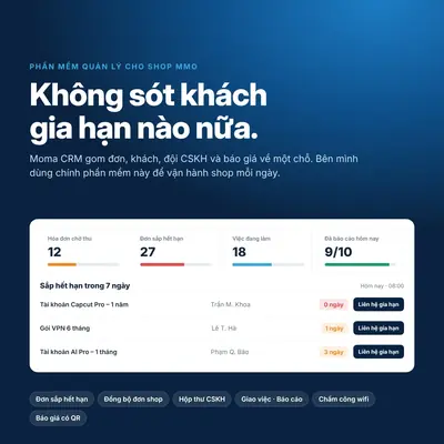 Moma CRM – Phần mềm quản lý shop MMO: đơn hàng, gia hạn, CSKH, chấm công đội nhóm