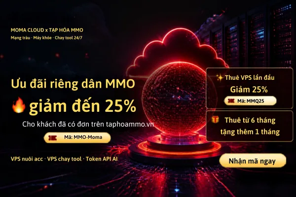 Ưu đãi riêng cho khách hàng Tạp Hóa MMO — Moma Cloud giảm đến 40%