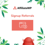 AffiliateWP (Signup Referrals)