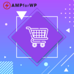 AMPforWP (AMP for WooCommerce)