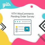 YITH WooCommerce Pending Order Survey