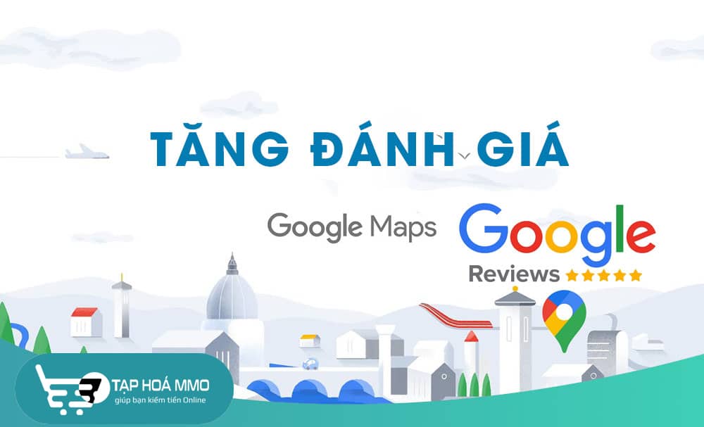 Dịch vụ Review Google Maps thật