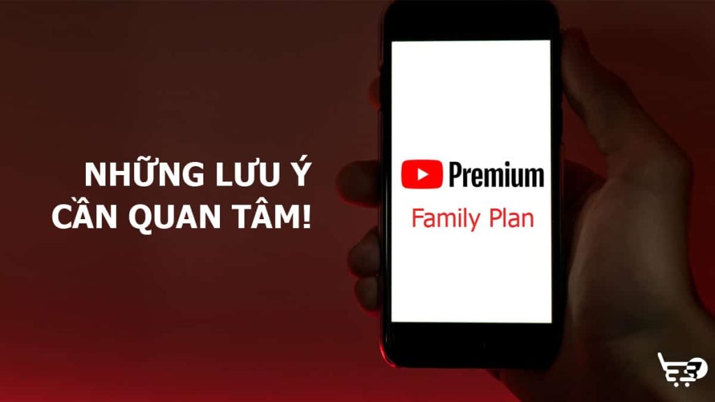 Cần lưu ý điều gì khi sử dụng Youtube Premium phiên bản Family