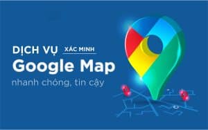Dịch-vụ-xác-minh-Google-Maps