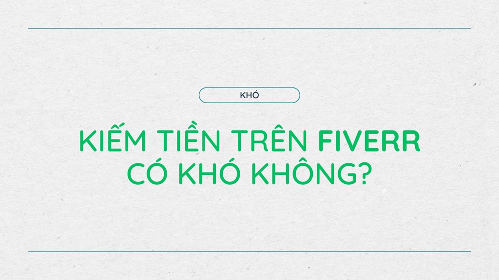 Kiếm tiền trên Fiverr có khó không?