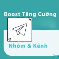 Boost Tăng Cường Nhóm & Kênh Telegram