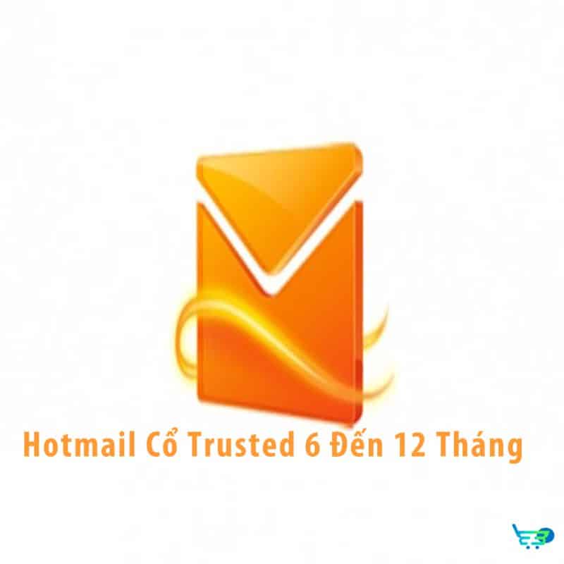 Hotmail Cổ Trusted 6 Đến 12 Tháng