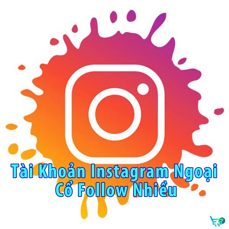 Tài Khoản Instagram Ngoại Cổ Follow Nhiều